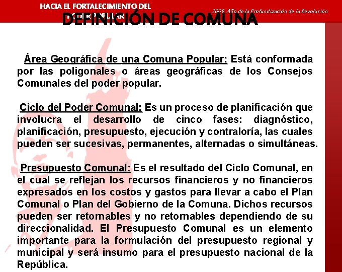 HACIA EL FORTALECIMIENTO DEL PODER POPULAR 2009 Año de la Profundización de la Revolución