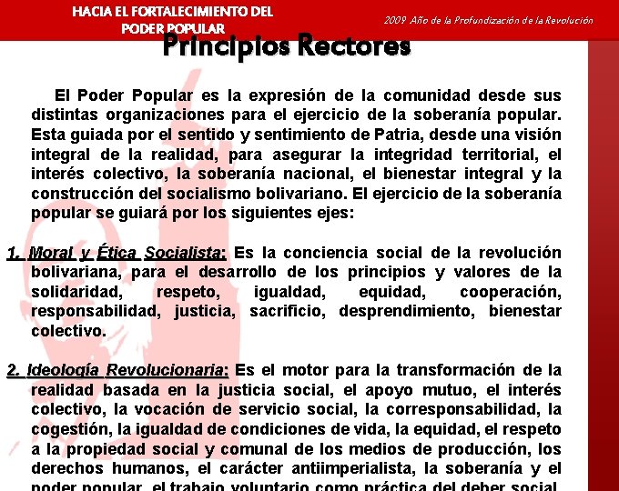 HACIA EL FORTALECIMIENTO DEL PODER POPULAR 2009 Año de la Profundización de la Revolución