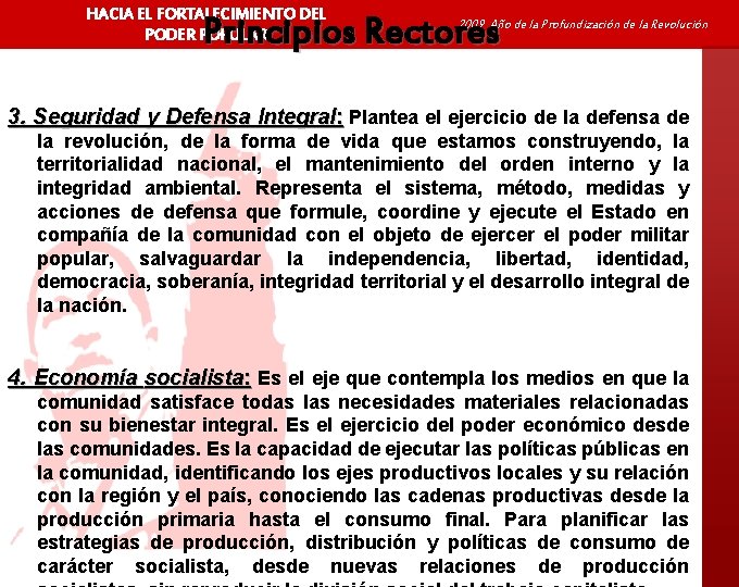 HACIA EL FORTALECIMIENTO DEL PODER POPULAR Principios Rectores 2009 Año de la Profundización de