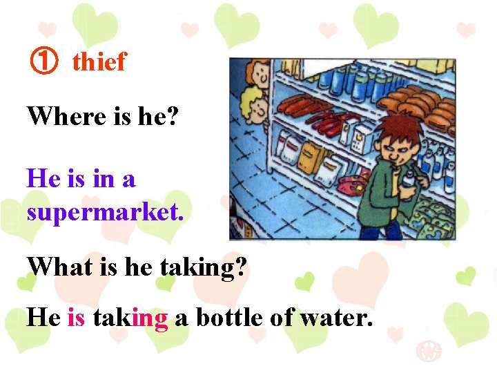 ① thief Where is he? He is in a supermarket. What is he taking?