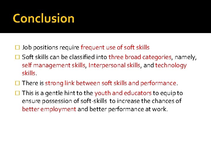 Conclusion Job positions require frequent use of soft skills � Soft skills can be