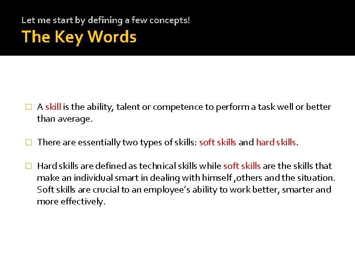 Let me start by defining a few concepts! The Key Words � A skill