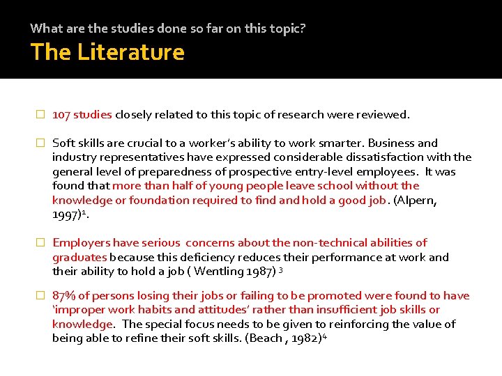 What are the studies done so far on this topic? The Literature � 107