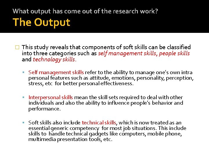 What output has come out of the research work? The Output � This study