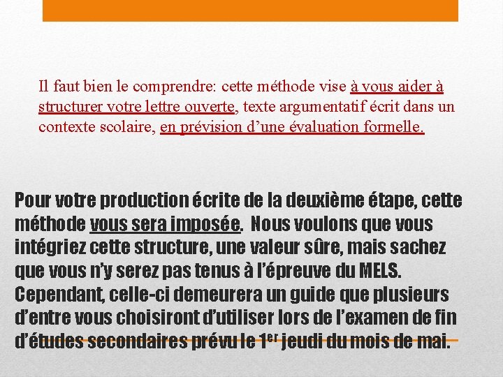 Il faut bien le comprendre: cette méthode vise à vous aider à structurer votre