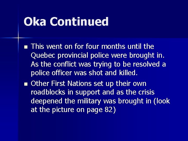 Oka Continued n n This went on for four months until the Quebec provincial