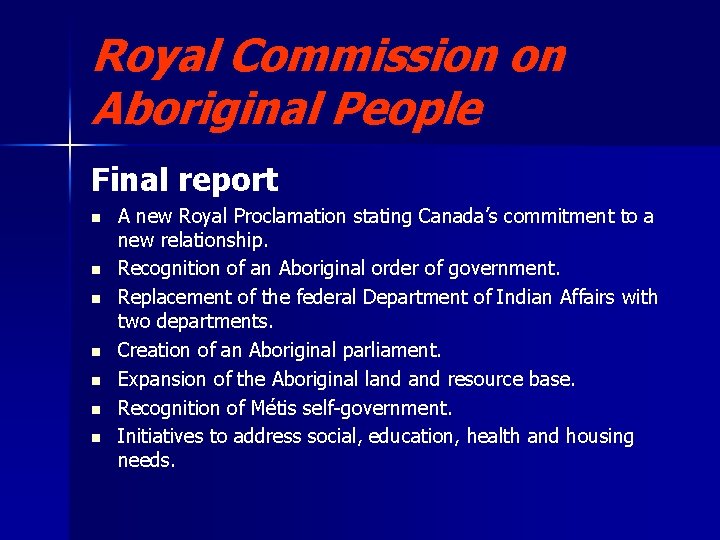 Royal Commission on Aboriginal People Final report n n n n A new Royal
