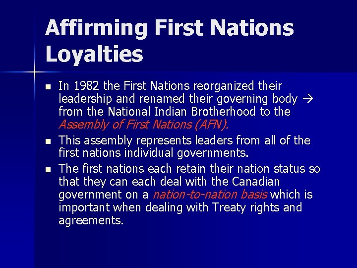 Affirming First Nations Loyalties n In 1982 the First Nations reorganized their leadership and