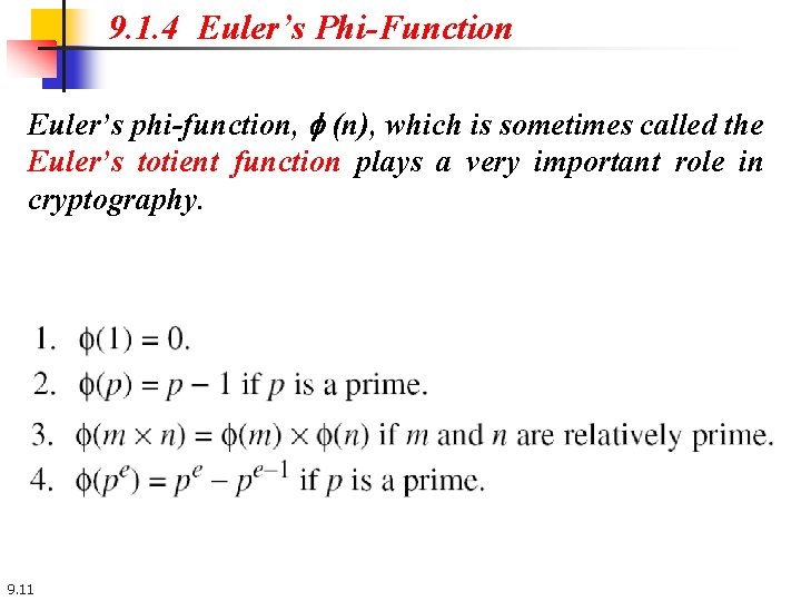 9. 1. 4 Euler’s Phi-Function Euler’s phi-function, f (n), which is sometimes called the