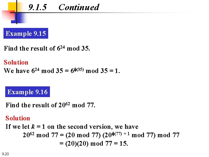 9. 1. 5 Continued Example 9. 15 Find the result of 624 mod 35.