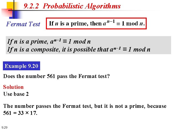 9. 2. 2 Probabilistic Algorithms Fermat Test If n is a prime, an− 1