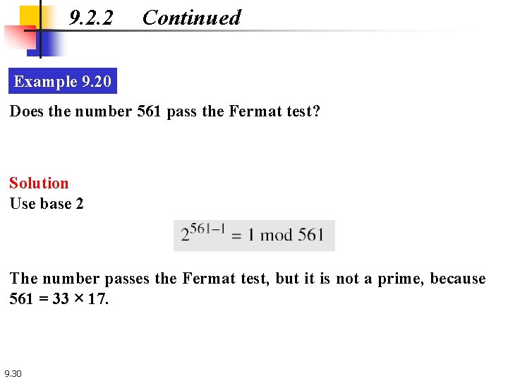 9. 2. 2 Continued Example 9. 20 Does the number 561 pass the Fermat