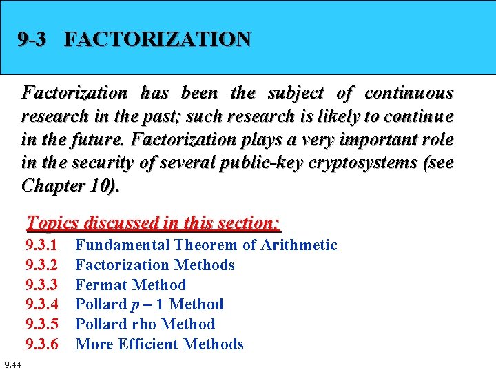 9 -3 FACTORIZATION Factorization has been the subject of continuous research in the past;