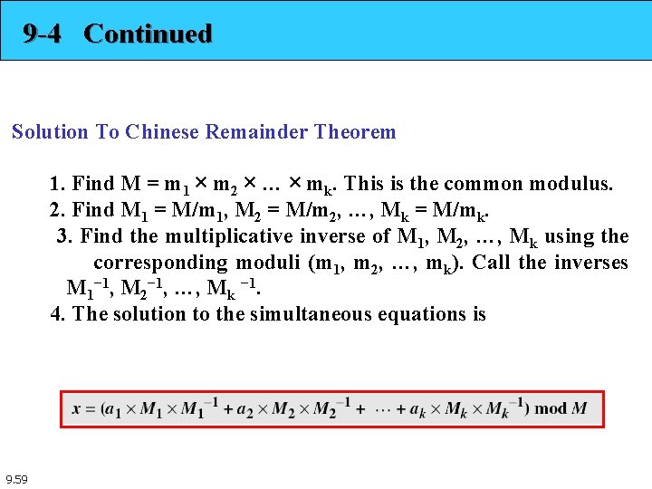 9 -4 Continued Solution To Chinese Remainder Theorem 1. Find M = m 1