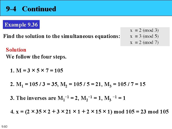 9 -4 Continued Example 9. 36 Find the solution to the simultaneous equations: Solution