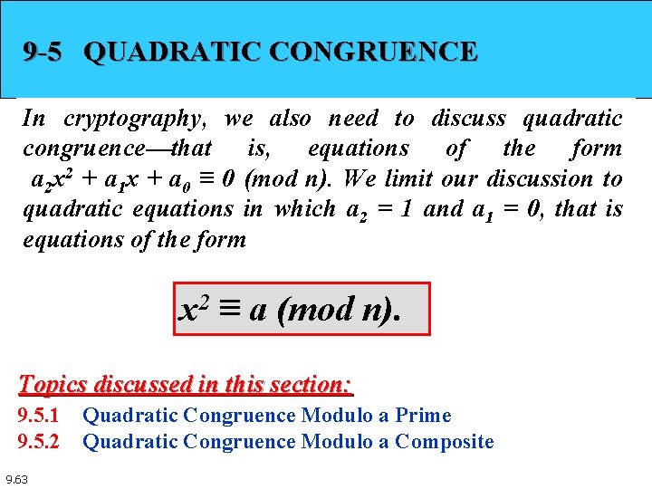 9 -5 QUADRATIC CONGRUENCE In cryptography, we now also competing need to discuss quadratic