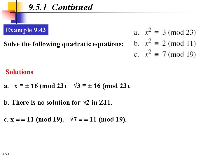 9. 5. 1 Continued Example 9. 43 Solve the following quadratic equations: Solutions a.