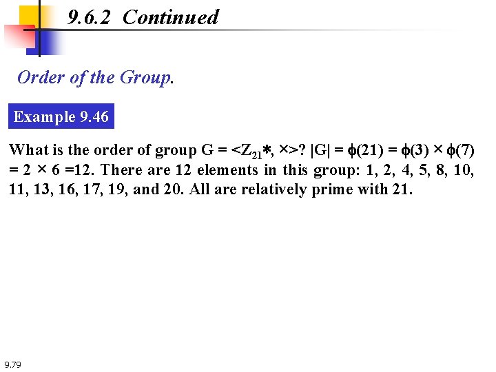9. 6. 2 Continued Order of the Group. Example 9. 46 What is the