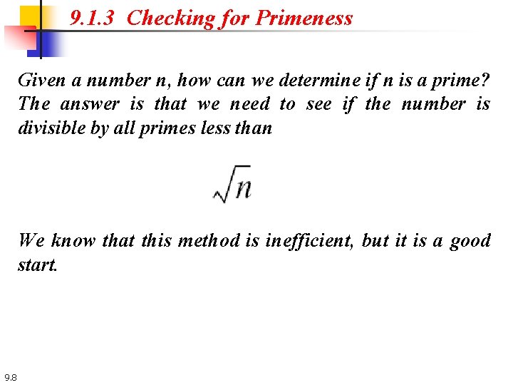 9. 1. 3 Checking for Primeness Given a number n, how can we determine