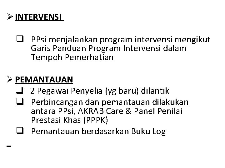 Ø INTERVENSI q PPsi menjalankan program intervensi mengikut Garis Panduan Program Intervensi dalam Tempoh