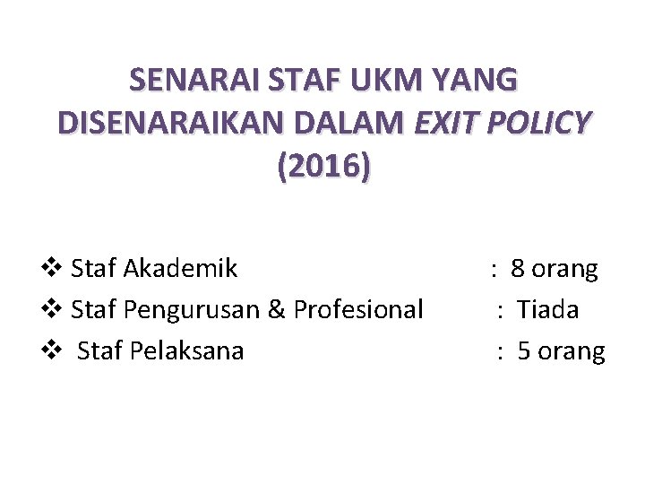 SENARAI STAF UKM YANG DISENARAIKAN DALAM EXIT POLICY (2016) v Staf Akademik v Staf