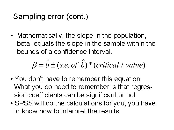 Sampling error (cont. ) • Mathematically, the slope in the population, beta, equals the