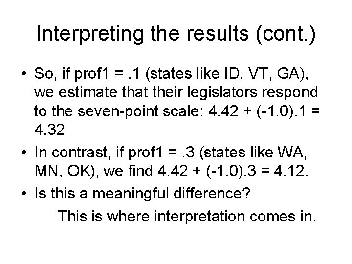 Interpreting the results (cont. ) • So, if prof 1 =. 1 (states like