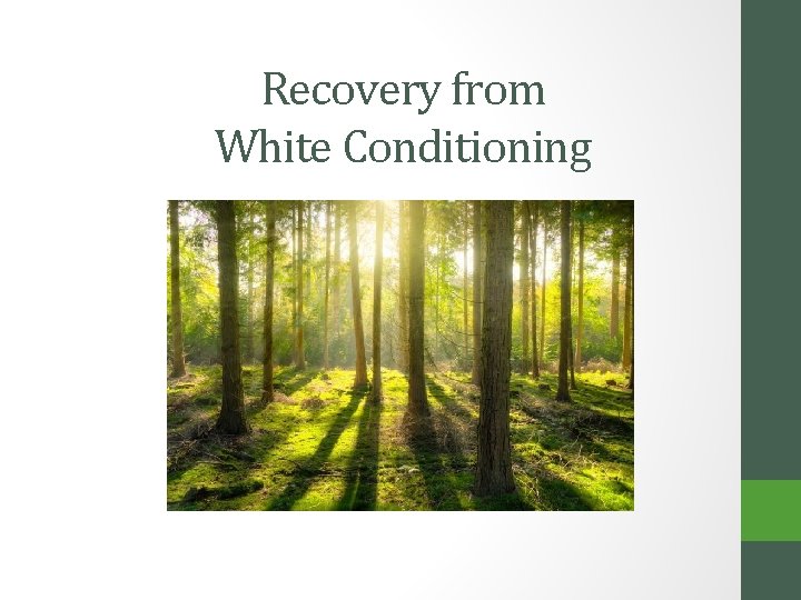 Recovery from White Conditioning 