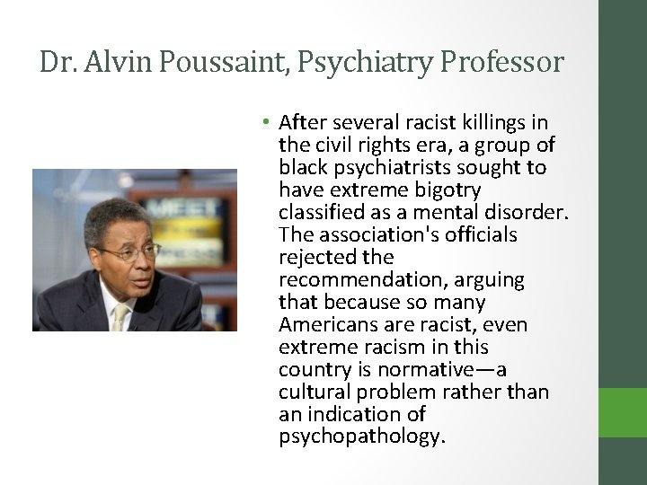 Dr. Alvin Poussaint, Psychiatry Professor • After several racist killings in the civil rights