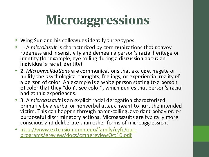 Microaggressions • Wing Sue and his colleagues identify three types: • 1. A microinsult