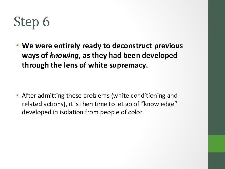 Step 6 • We were entirely ready to deconstruct previous ways of knowing, as