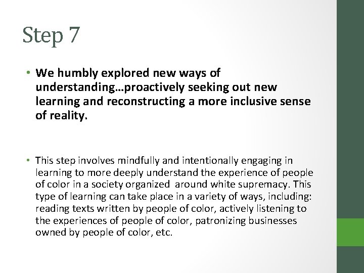 Step 7 • We humbly explored new ways of understanding…proactively seeking out new learning