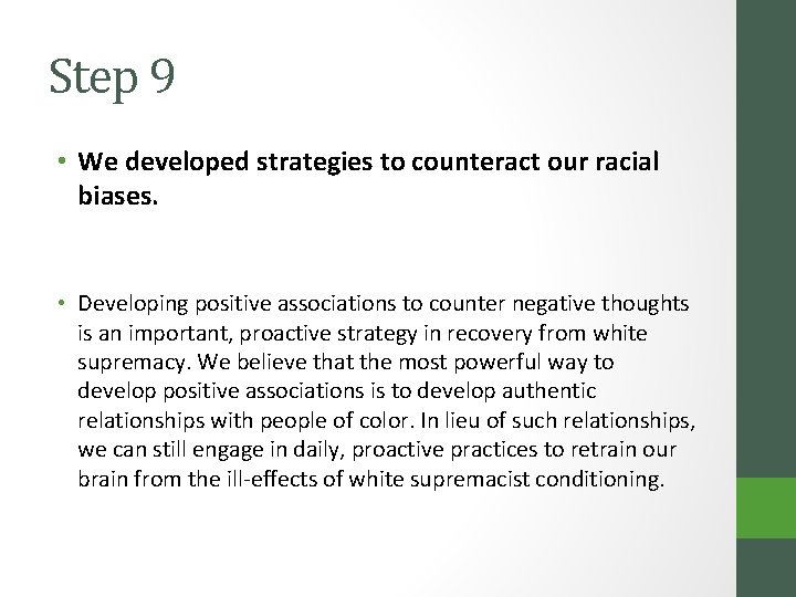 Step 9 • We developed strategies to counteract our racial biases. • Developing positive