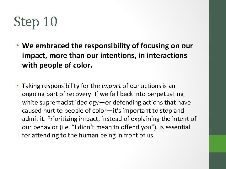 Step 10 • We embraced the responsibility of focusing on our impact, more than