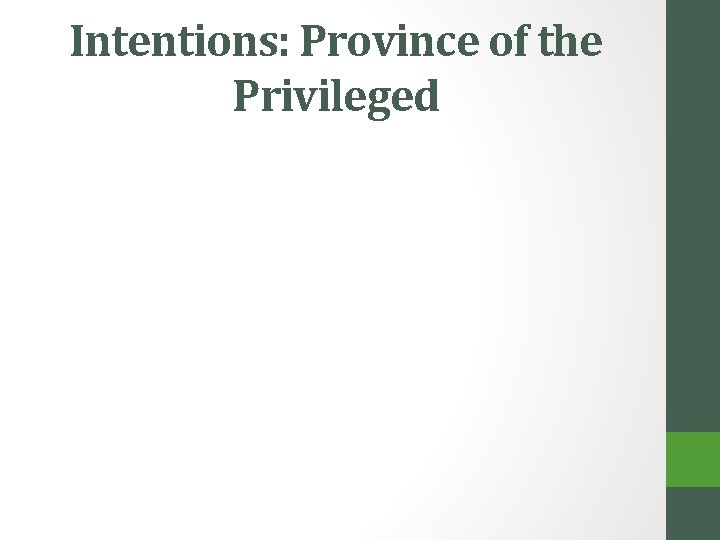 Intentions: Province of the Privileged 