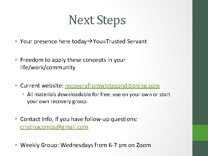 Next Steps • Your presence here today You=Trusted Servant • Freedom to apply these