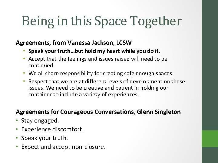 Being in this Space Together Agreements, from Vanessa Jackson, LCSW • Speak your truth…but