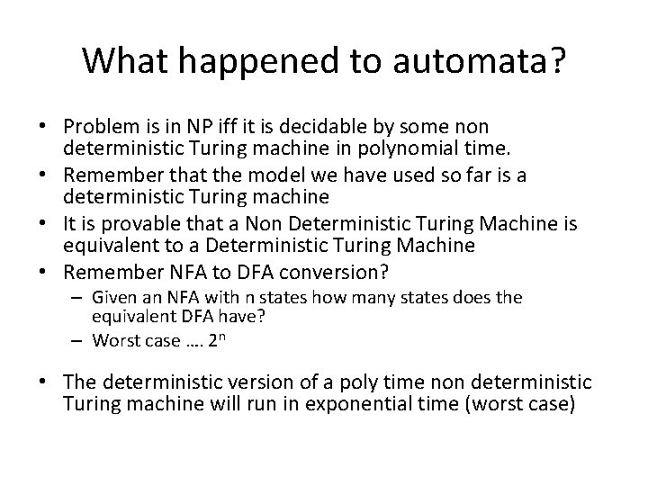 What happened to automata? • Problem is in NP iff it is decidable by