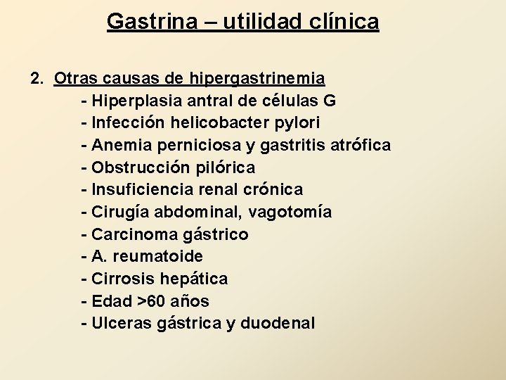 Gastrina – utilidad clínica 2. Otras causas de hipergastrinemia - Hiperplasia antral de células