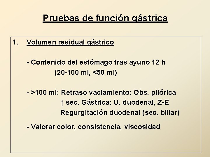 Pruebas de función gástrica 1. Volumen residual gástrico - Contenido del estómago tras ayuno