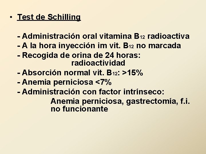  • Test de Schilling - Administración oral vitamina B 12 radioactiva - A