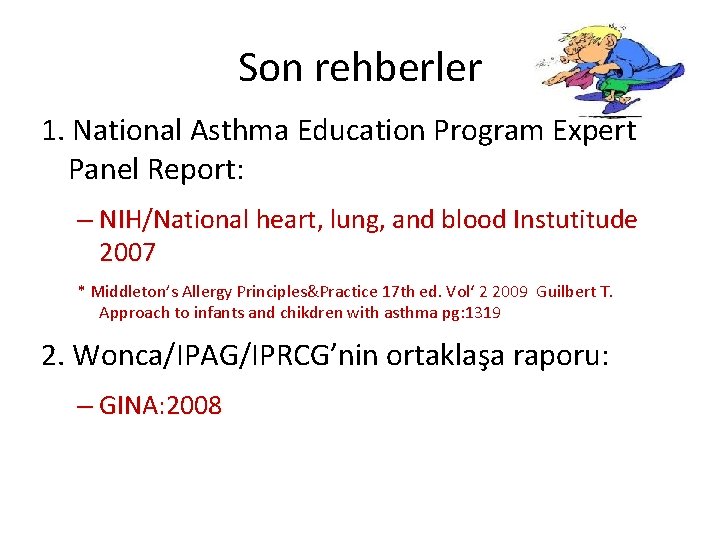 Son rehberler 1. National Asthma Education Program Expert Panel Report: – NIH/National heart, lung,