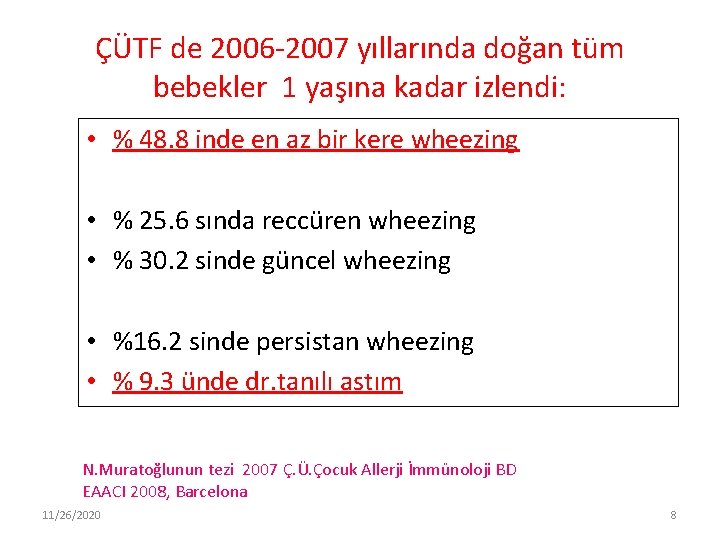 ÇÜTF de 2006 -2007 yıllarında doğan tüm bebekler 1 yaşına kadar izlendi: • %