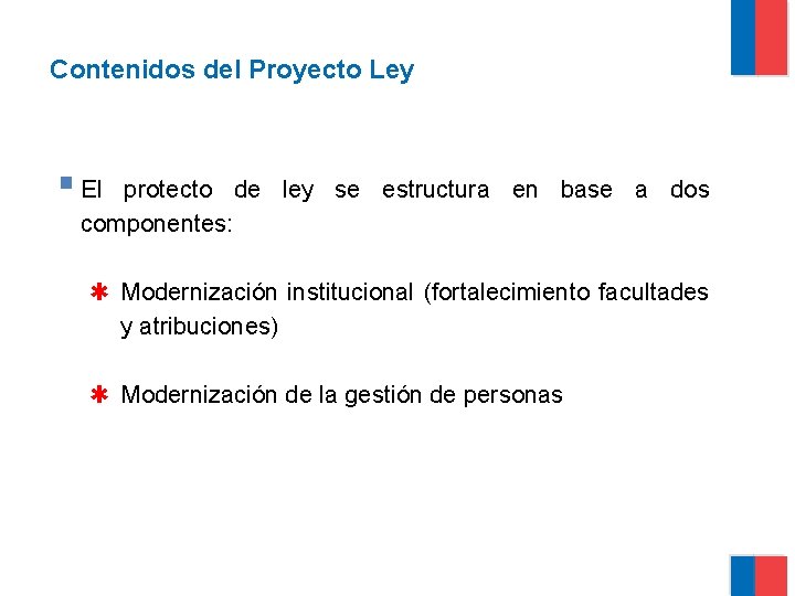 Contenidos del Proyecto Ley § El protecto de ley se estructura en base a