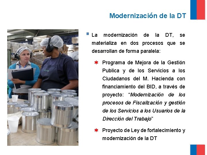 Modernización de la DT § La modernización de la DT, se materializa en dos