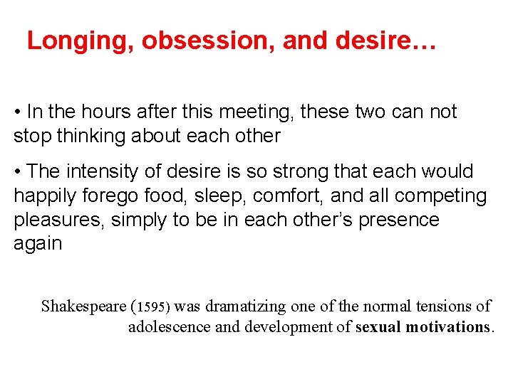 Longing, obsession, and desire… • In the hours after this meeting, these two can
