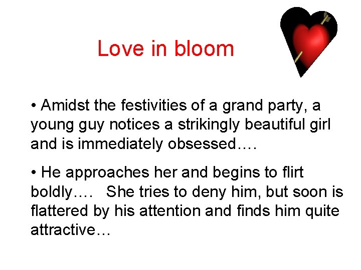 Love in bloom • Amidst the festivities of a grand party, a young guy