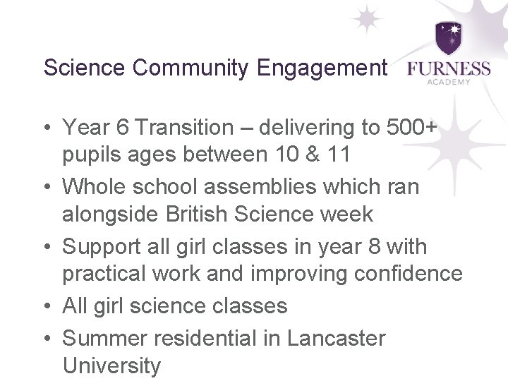 Science Community Engagement • Year 6 Transition – delivering to 500+ pupils ages between