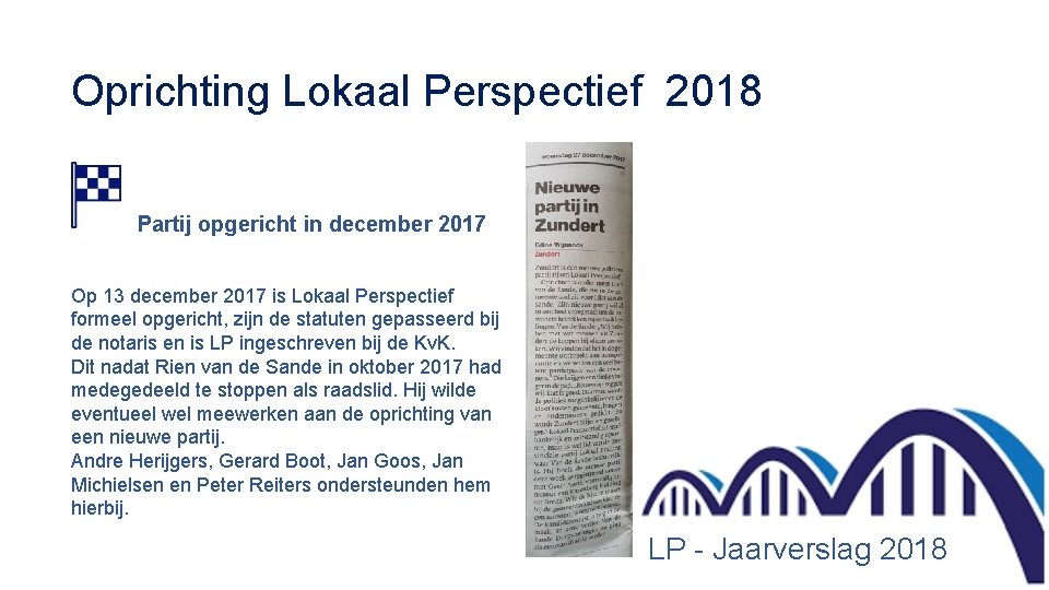 Oprichting Lokaal Perspectief 2018 Partij opgericht in december 2017 Op 13 december 2017 is