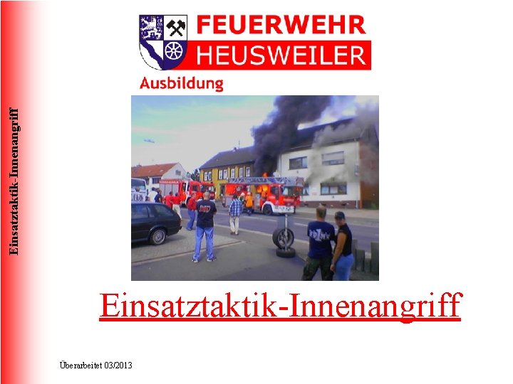 Einsatztaktik-Innenangriff Überarbeitet 03/2013 
